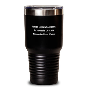 Executive Assistant Gifts - Funny Birthday Tumbler for Assistant, Gifts from Coworkers, Perfect for Executive Assistants, I Am An Executive Assistant Quote, 20oz/30oz Stainless Steel Tumbler