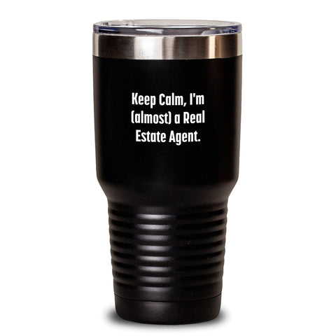 Image of Funny Real Estate Agent Gifts from Friends - Keep Calm I'm (almost) A Real Estate Agent. Tumbler, Birthday Unique Gifts for Real Estate Agent - Main