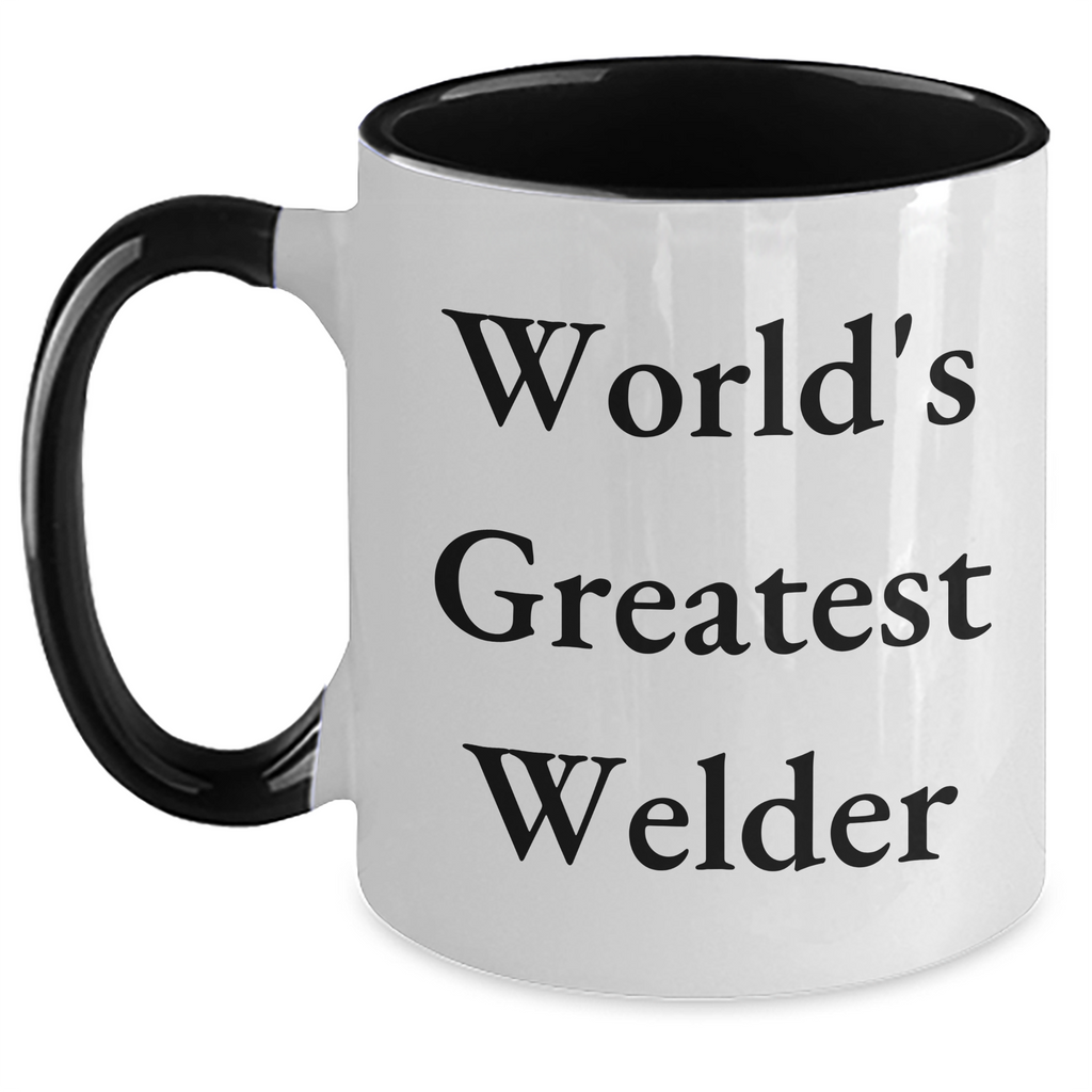 Welder's Proud, Funny Quote, World's Greatest Welder, Two Tone Coffee Mug, Gifts for Him, Father's Day Unique Gifts from Friends - Main