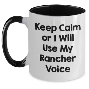 Rancher Humor Gifts from Friends to Rancher Men or Women, Keep Calm Or I Will Use My Rancher Voice, Two Tone Coffee Mug for Mother's Day Unique Gifts - Main