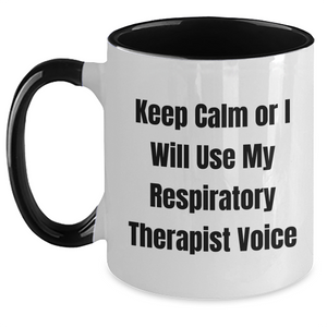 Funny Respiratory Therapist Gifts for Men, Keep Calm Or I Will Use My Respiratory Therapist Voice, Two Tone Coffee Mug, Father's Day Unique Gifts from Men to Respiratory Therapist - Main