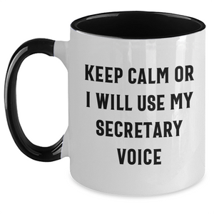 Funny Secretary Gifts from Friends - Keep Calm Or I Will Use My Secretary Voice - Two Tone Coffee Mug for Father's Day - Main
