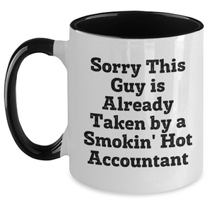 Funny Accountant Gifts from Friends for Dad's Unique Two Tone Coffee Mug Sorry He's Already Taken by a Smokin' Hot Accountant - Main