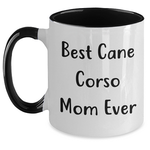 Funny Cane Corso Mom Ever Two Tone Coffee Mug for Dad's Unique Father's Day Unique Gifts from Family to Cane Corso Dog Lover, Best Cane Corso Mom Ever Mugs for Him, Funny Cane Corso Dog Gifts - Main