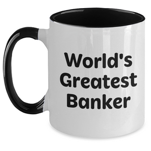 Funny Banker Gifts from Men to World's Greatest Banker on Mother's Day - Two Tone Coffee Mug - Main