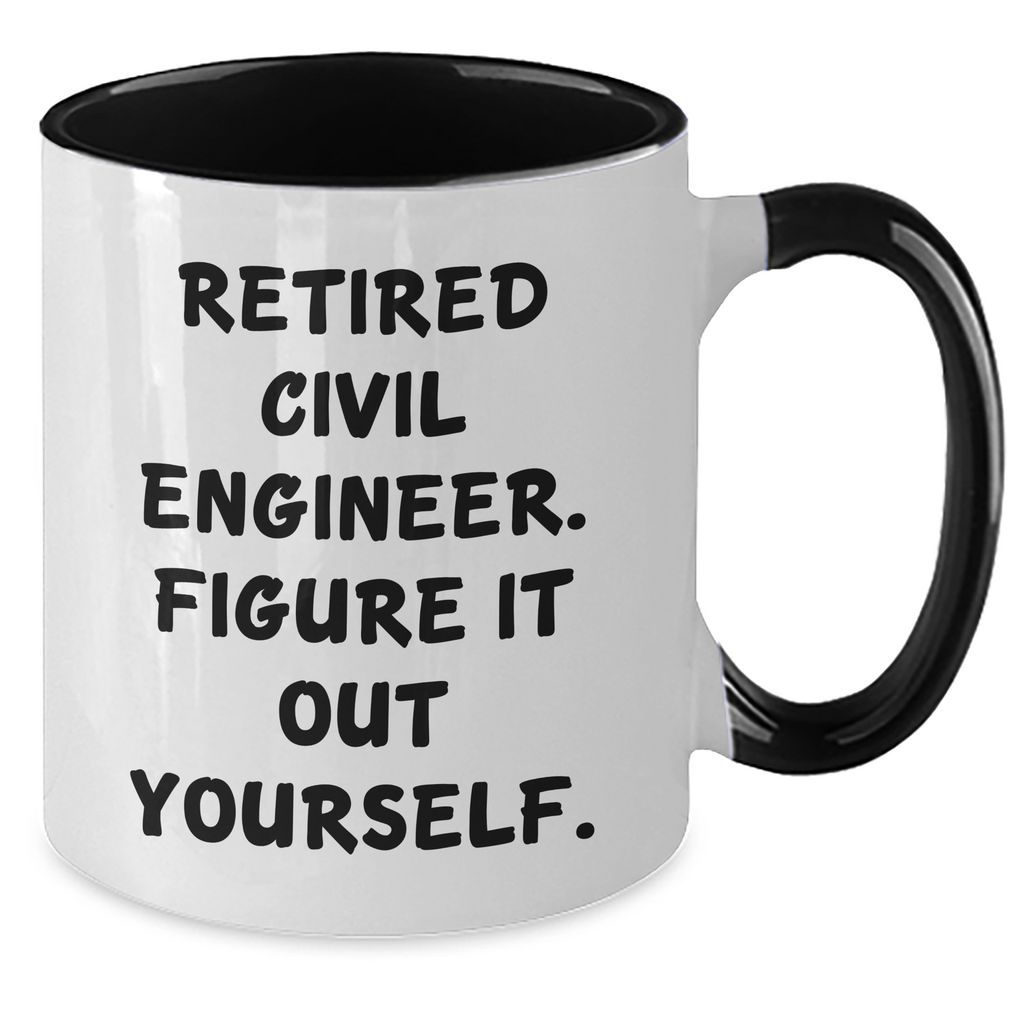 Civil Engineer Humor Two Tone Mugs, Gifts from Friends or Family, Retired Engineer Quote, 11oz Ceramic, Microwave and Dishwasher Safe, Perfect for Father's Day - Additional