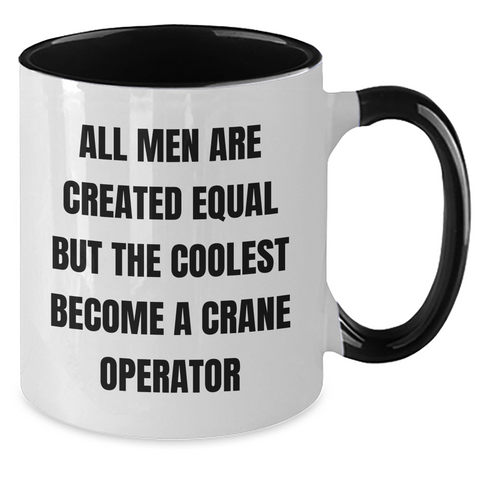 Image of Funny Crane Operator Gifts from Men to Crane Operator Friends - All Men Are Created Equal But The Coolest Become A Crane Operator Two Tone Coffee Mug for Father's Day - Additional