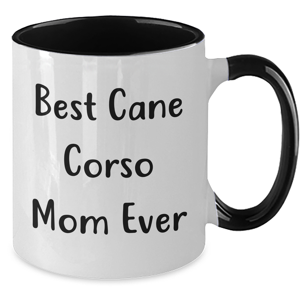 Funny Cane Corso Mom Ever Two Tone Coffee Mug for Dad's Unique Father's Day Unique Gifts from Family to Cane Corso Dog Lover, Best Cane Corso Mom Ever Mugs for Him, Funny Cane Corso Dog Gifts - Additional