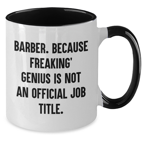 Image of Funny Barber Gifts from Men - 'Barber. Because Freaking' genius Is Not An Official Job Title.' Two Tone Coffee Mug for Father's Day - Additional