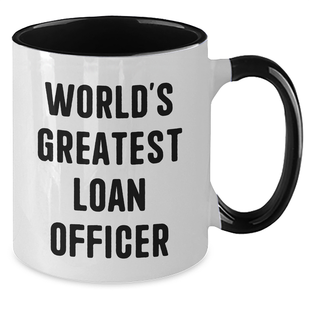 Funny World's Greatest Loan Officer Gifts for Men or Women Graduation Unique Two Tone Coffee Mug, Gifts from Friends or Family - Additional