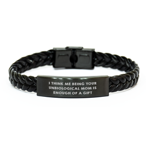 Unbiological Mom Gifts, I Think Me Being Your Unbiological Mom Is Enough Of A Gift Interlaced Leather Bracelet, Mother's Day Unique Gifts from Friends to Unbiological Mom - Image 1