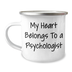 Funny Psychologist Gifts from Men, My Heart Belongs To A Psychologist, Camping Mug for Father's Day - Image 1