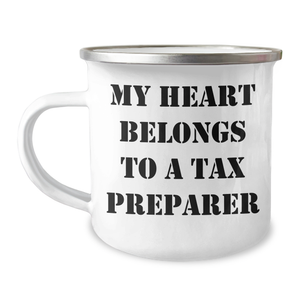 Tax Preparer's Heart Belongs to Camping Mug, Funny Father's Day Unique Gift from Family to Men, Unique 'My Heart Belongs To A Tax Preparer' Quote, 12 oz Stainless Steel Mug - Image 1
