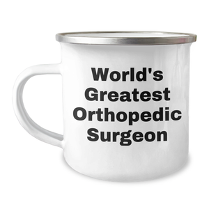 Inspirational Orthopedic Surgeon Gifts from World's Greatest Orthopedic Surgeon to Mother's Day Camping Mug with Funny Quote, Unique Gifts for Orthopedic Surgeon, Men, Women, Friends, Family - Image 1