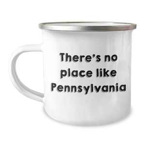 Funny Pennsylvania Camping Mug Gifts from Men to Dad on Father's Day - 'There's No Place Like Pennsylvania' - Image 1