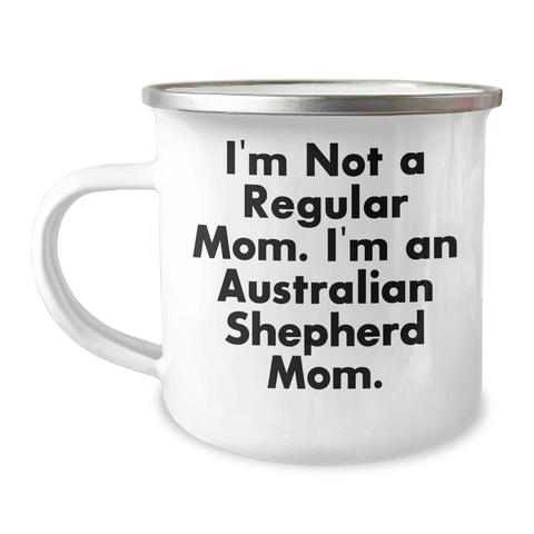 Image of Funny Australian Shepherd Dog Mom Gifts from Dad to Mom, Camping Mug for Father's Day, 'I'm Not A Regular Mom. I'm An Australian Shepherd Mom.' - Image 1