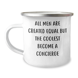 Concierge Gifts from Men - Funny Camping Mug for Mother's Day, 'All Men Are Created Equal But The Coolest Become A Concierge', 12 oz Stainless Steel with Enamel Finish - Image 1