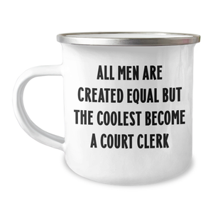Funny Court Clerk Gifts for Mom - All Men Are Created Equal But The Coolest Become A Court Clerk Camping Mug for Her - Gifts from Men to Court Clerk on Mother's Day - Image 1