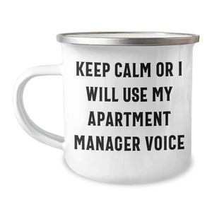 Gifts from Friends for Apartment Managers - Keep Calm Or I Will Use My Apartment Manager Voice Camping Mug, 12 oz Stainless Steel with Enamel Finish, Perfect for Mother's Day - Image 1