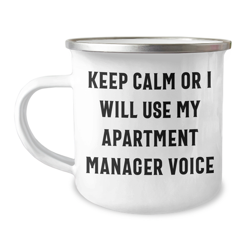 Image of Gifts from Friends for Apartment Managers - Keep Calm Or I Will Use My Apartment Manager Voice Camping Mug, 12 oz Stainless Steel with Enamel Finish, Perfect for Mother's Day - Image 1