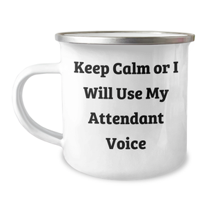 Funny Attendant Gifts, Keep Calm Or I Will Use My Attendant Voice, Camping Mug for Men, Gifts from Friends to Family, Unique Father's Day Unique Gifts - Image 1