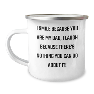 Funny Gifts from Dad to Men, Unique Camping Mug for Father's Day, 'I Smile Because You Are My Dad, I Laugh Because There's Nothing You Can Do About It!' Quote - Image 1