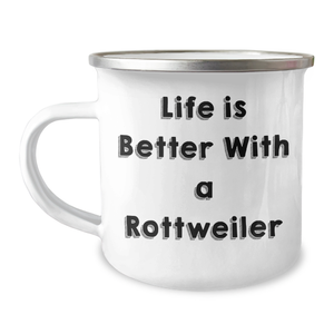 Life Is Better With A Rottweiler Rottweiler Dog Lover Gifts: Inspirational Funny Camping Mug for Dad on Father's Day Unique Gifts for Husband - Image 1