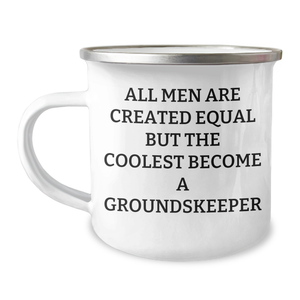 Funny groundskeeper Gifts from Men - Mothers Day Unique Gifts for groundskeeper Enthusiasts - Camping Mug All Men Are Created Equal But The Coolest Become A groundskeeper - Image 1