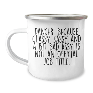 Dancer Gifts from Friends, Unique Camping Mug for Dancer, 'Classy Sassy And A Bit Fearlessy' Funny Quote, Graduation Unique Gifts, Gifts for Dancer - Image 1