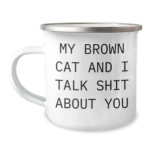 Funny Brown Cat Gifts for Men, Women, Friends - 'My Brown Cat And I Talk Shit About You' Camping Mug, Perfect for Graduation, Gifts from Family to Coworkers - Image 1