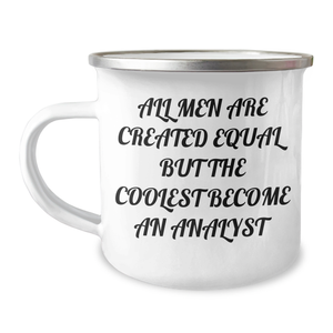 Funny Analyst Gifts for Mom's Day - 'All Men Are Created Equal But The Coolest Become An Analyst' Quote on Camping Mug, Gifts from Men, Unique Gifts for Analyst Friends - Image 1