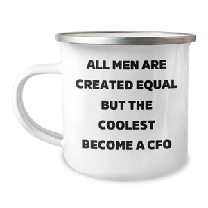 CFO Gifts from Men, Unique Camping Mug for All Men Are Created Equal But The Coolest Become A CFO, Inspirational CFO Mother's Day Unique Gifts - Image 1