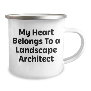 Funny Landscape Architect Gifts from Men - My Heart Belongs To A Landscape Architect Quote Camping Mug for Father's Day