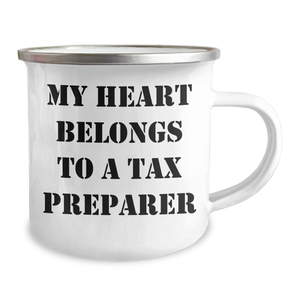 Tax Preparer's Heart Belongs to Camping Mug, Funny Father's Day Unique Gift from Family to Men, Unique 'My Heart Belongs To A Tax Preparer' Quote, 12 oz Stainless Steel Mug