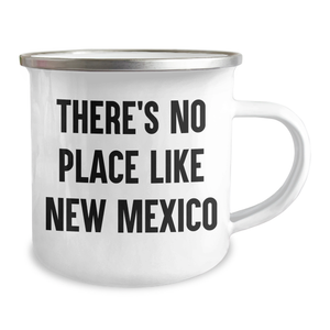 New Mexico Camping Mug, Funny Quote 'There's No Place Like New Mexico' Gifts from Men to New Mexico Graduates, 12 oz Stainless Steel