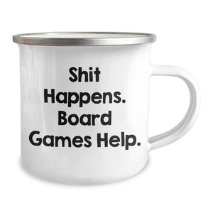 Funny Camping Mug Gifts from Friends for Board Games Lovers on Father's Day - Shit Happens. Board Games Help.