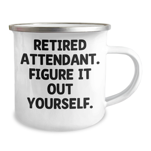 Funny Attendant Gifts from Family - Retired Attendant Figure It Out Yourself Quote on Camping Mug, Father's Day Unique Gifts for Men