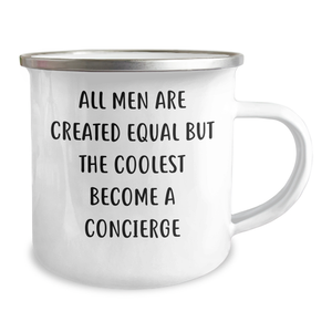 Concierge Gifts from Men - Funny Camping Mug for Mother's Day, 'All Men Are Created Equal But The Coolest Become A Concierge', 12 oz Stainless Steel with Enamel Finish