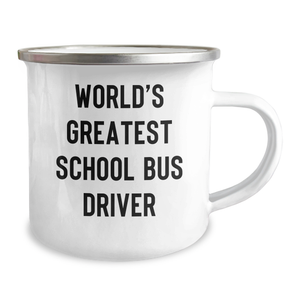Funny World's Greatest School Bus Driver Camping Mug for School Bus Driver Gifts on Father's Day, Gifts from Friends and Family, 12 oz Stainless Steel with Enamel Finish