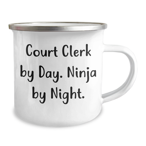 Court Clerk by Day, Ninja by Night, Camping Mug Gifts from Men for Court Clerk, Perfect for Father's Day