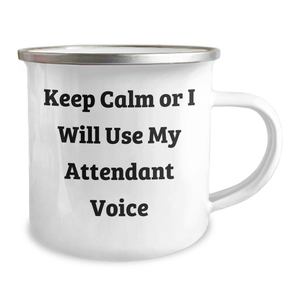 Funny Attendant Gifts, Keep Calm Or I Will Use My Attendant Voice, Camping Mug for Men, Gifts from Friends to Family, Unique Father's Day Unique Gifts