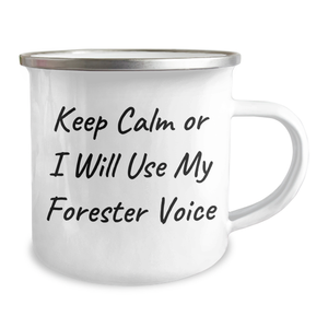 Funny Forester Gifts, Camping Mug for Dad, 'Keep Calm Or I Will Use My Forester Voice' Quote, Gifts from Men for Forester, Unique Father's Day Unique Gifts