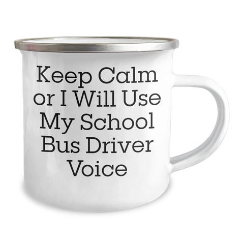 Image of Funny School Bus Driver Gifts for Dad - Keep Calm Or I Will Use My School Bus Driver Voice Camping Mug, Perfect for Father's Day - Image 2