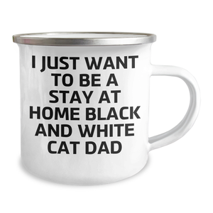 Funny Black and White Cat Dad Gifts from Men to Black and White Cat Lovers - I Just Want To Be A Stay At Home Black And White Cat Dad Camping Mug for Father's Day