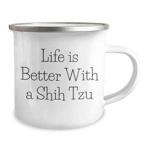 Life Is Better With A Shih Tzu Dog Funny Camping Mug Gifts for Shih Tzu Lover Dads on Father's Day, Ideal Gifts from Family & Friends to Shih Tzu Dog Parents