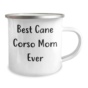 Funny Cane Corso Mom Ever Gifts from Dog Lover to New Dad on Father's Day - Best Cane Corso Dog Enthusiast Camping Mug for Cane Corso Dog Parents
