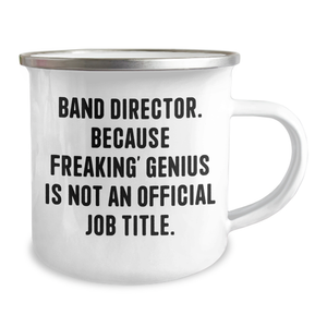 Band Director Camping Mug, Funny Quote, Gifts from Friends, Unique Gifts for Father's Day, Band Director Gifts