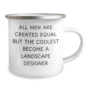 Funny Landscape Designer Gifts for Men, 'All Men Are Created Equal But The Coolest Become A Landscape Designer' Quote Camping Mug, Unique Father's Day Unique Gifts from Friends, Family, or Coworkers