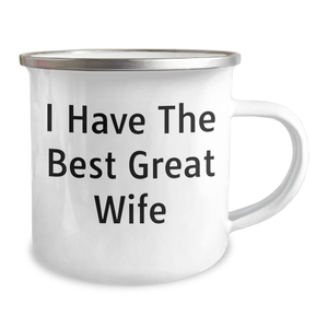 Funny Wife Gifts, I Have The Best Great Wife Quote Camping Mug for Dad's Unique Gifts from Family, Perfect for Father's Day