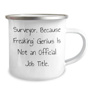 Funny Surveyor Gifts from Friends - Surveyor Camping Mug, 12 oz, Stainless Steel with Enamel Finish - Unique Graduation Gifts for Surveyor Men or Women